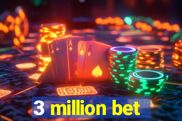 3 million bet