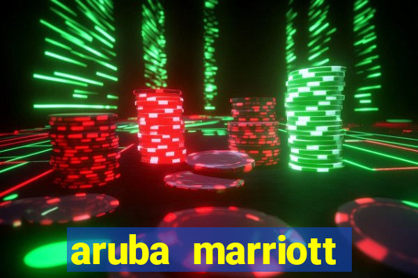 aruba marriott hotel stellaris casino