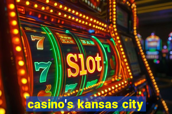 casino's kansas city