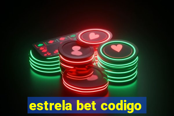 estrela bet codigo