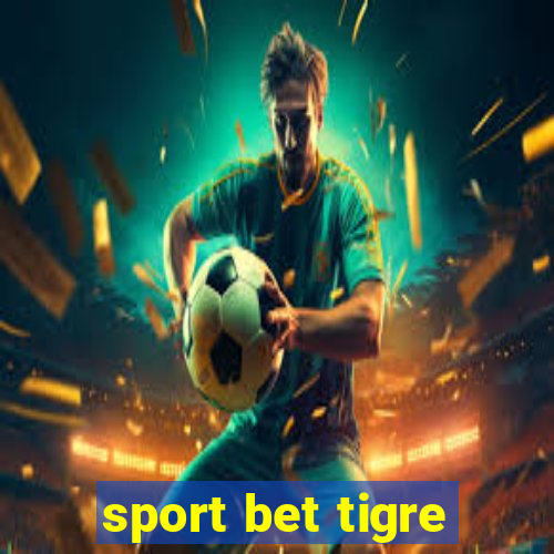 sport bet tigre