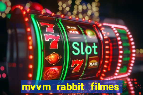 mvvm rabbit filmes e séries download