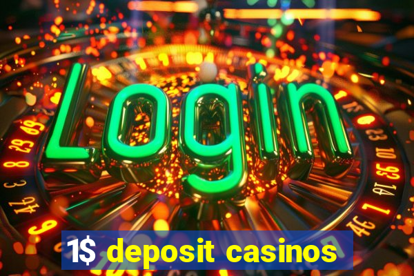 1$ deposit casinos