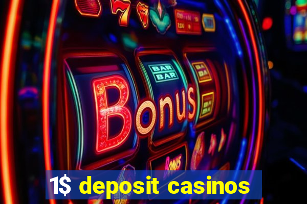 1$ deposit casinos