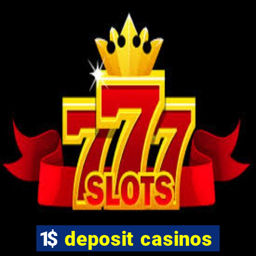 1$ deposit casinos