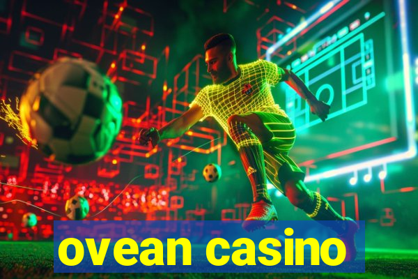 ovean casino