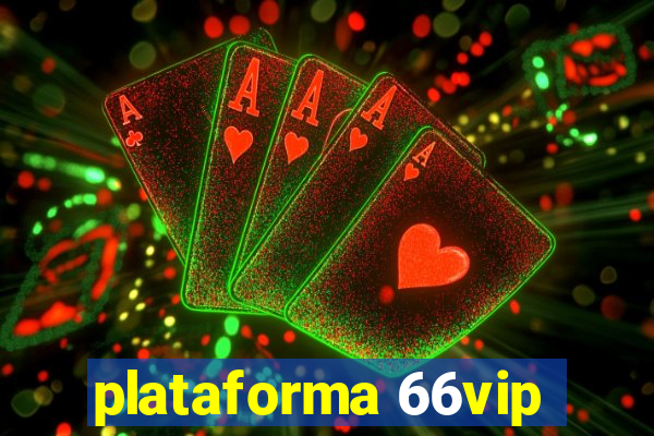 plataforma 66vip