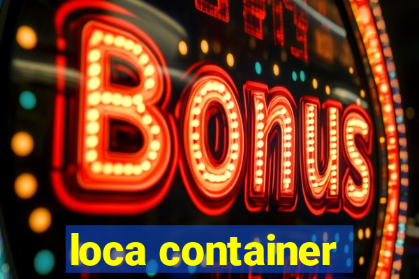 loca container