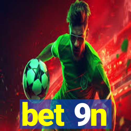 bet 9n