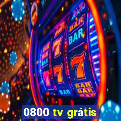 0800 tv grátis