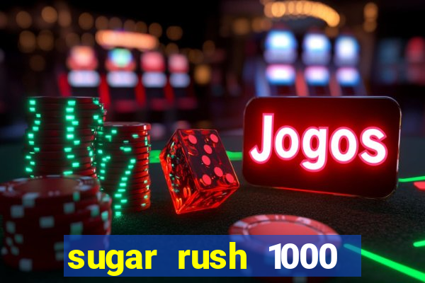 sugar rush 1000 slot demo