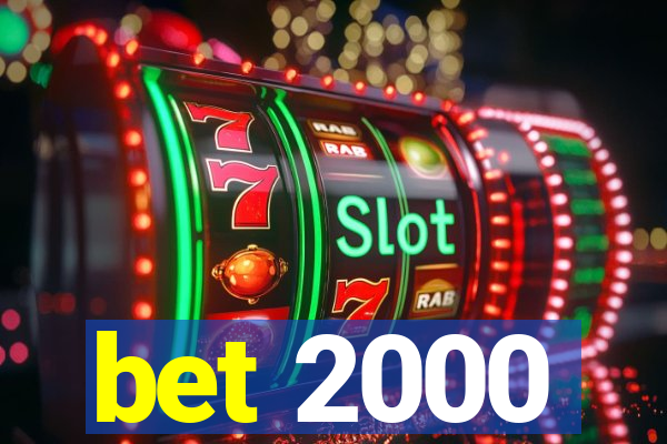 bet 2000