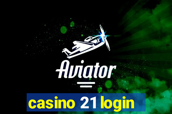 casino 21 login