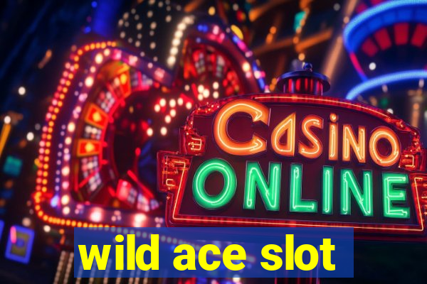 wild ace slot