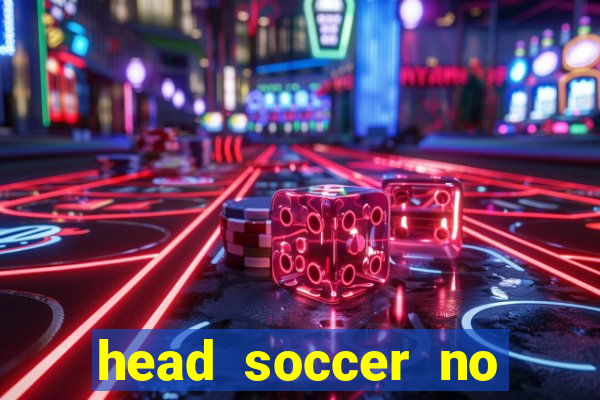 head soccer no click jogos