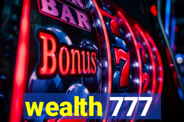 wealth 777