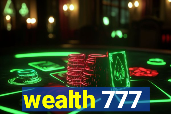 wealth 777