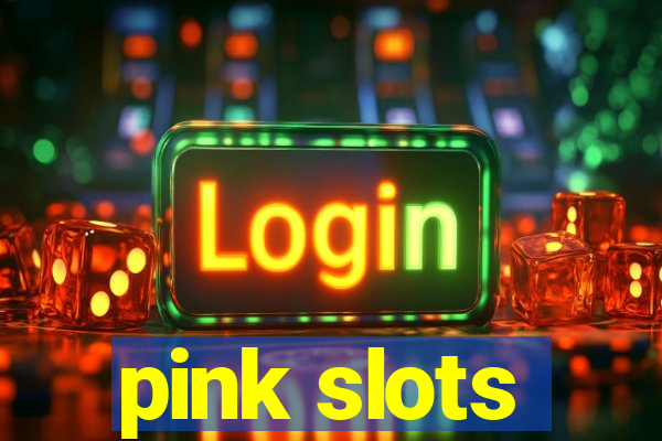 pink slots