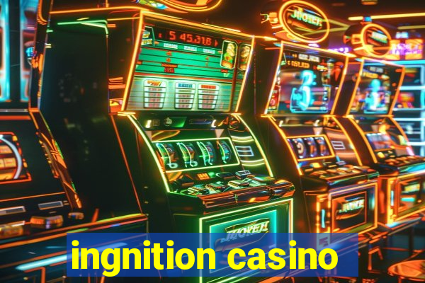 ingnition casino