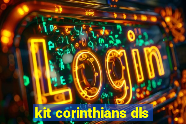 kit corinthians dls