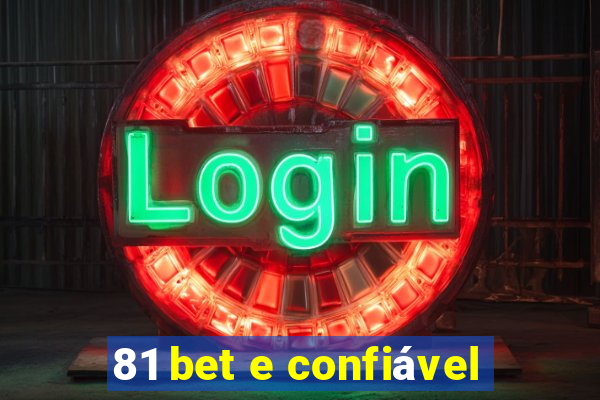 81 bet e confiável