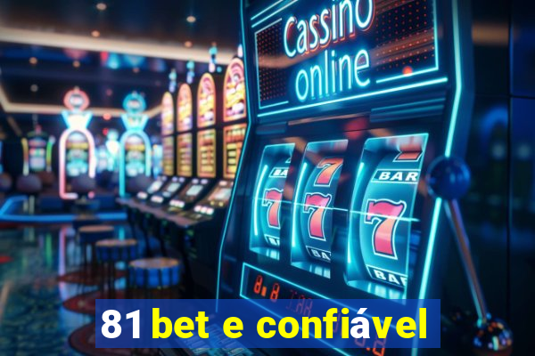 81 bet e confiável