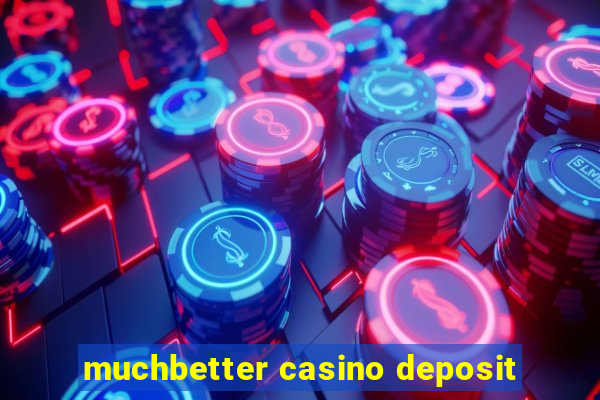 muchbetter casino deposit