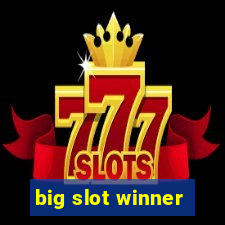 big slot winner