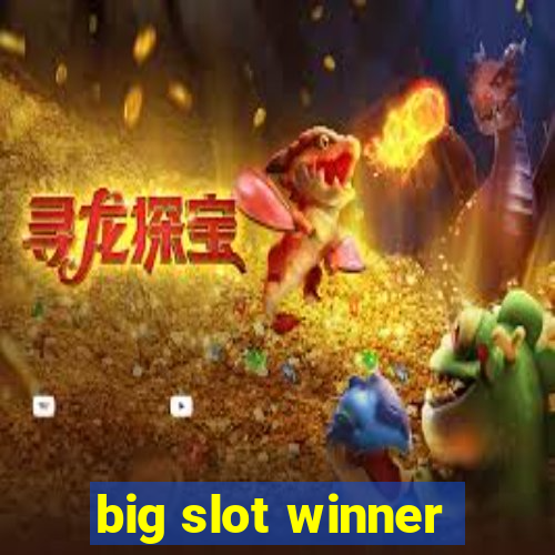 big slot winner