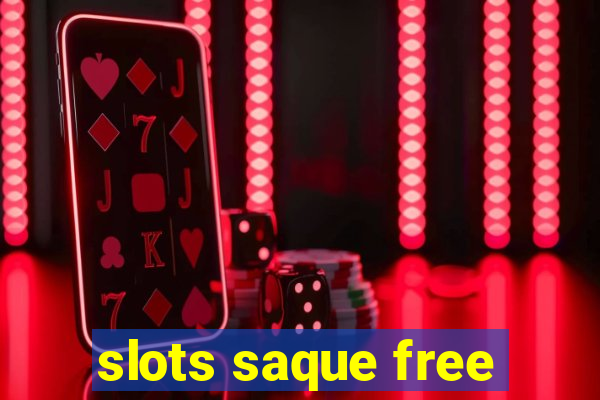 slots saque free