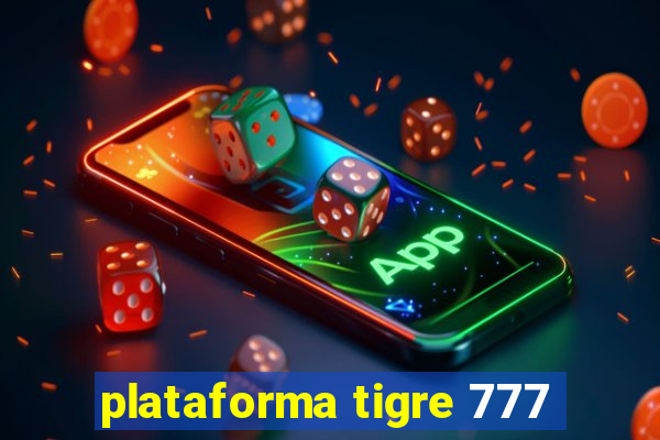 plataforma tigre 777