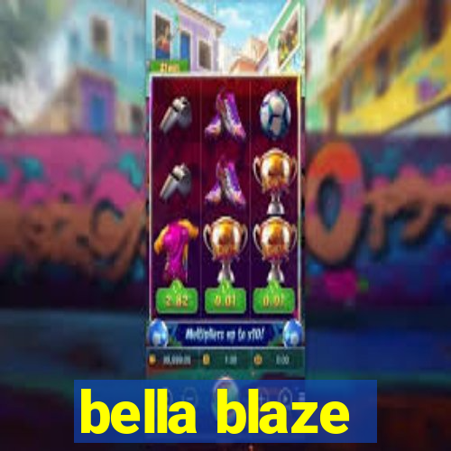 bella blaze