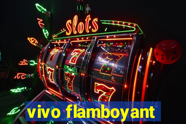 vivo flamboyant