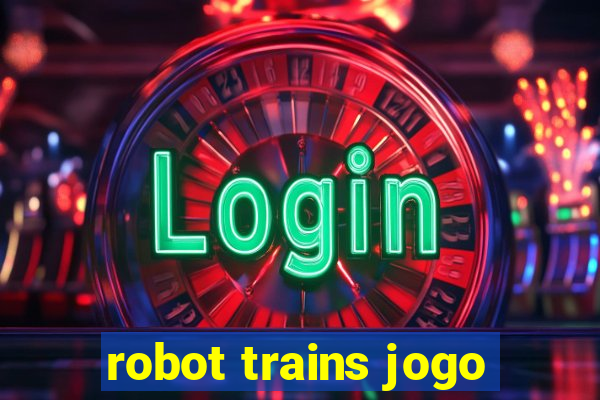 robot trains jogo