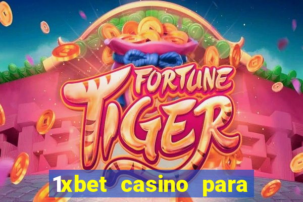 1xbet casino para ?ekme y?ntemleri hakk?nda