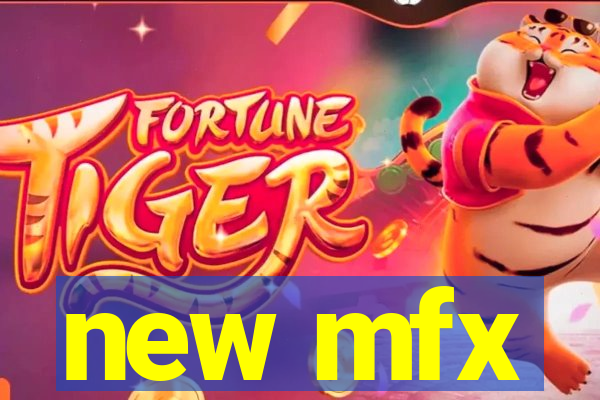 new mfx