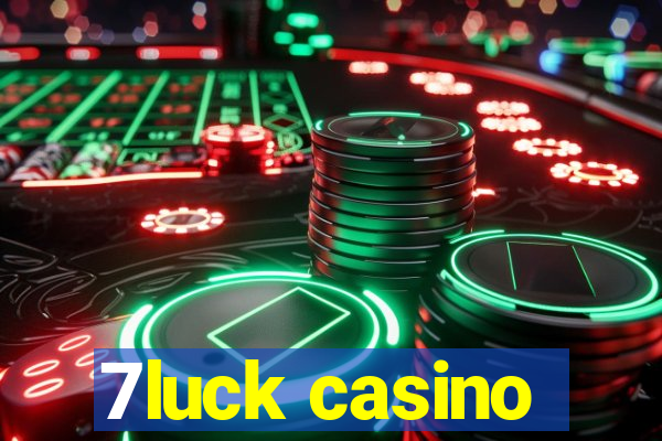 7luck casino