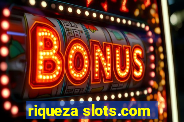 riqueza slots.com