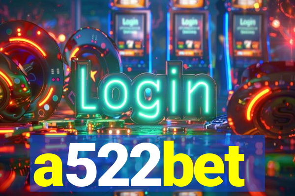 a522bet