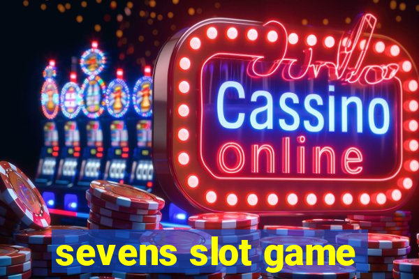 sevens slot game