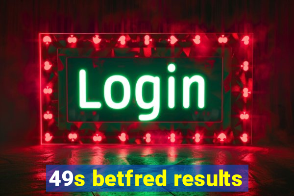 49s betfred results