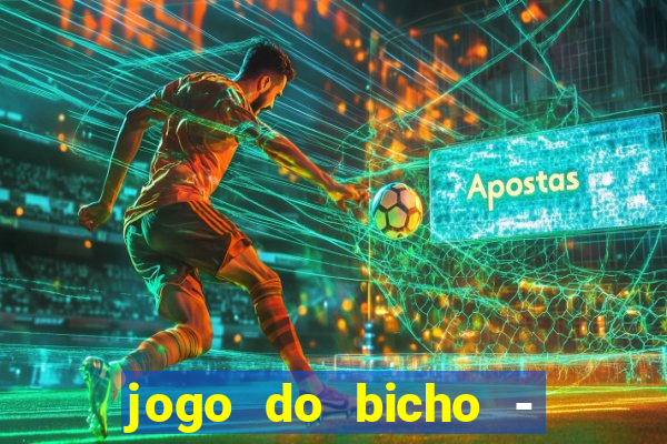 jogo do bicho - grátis online