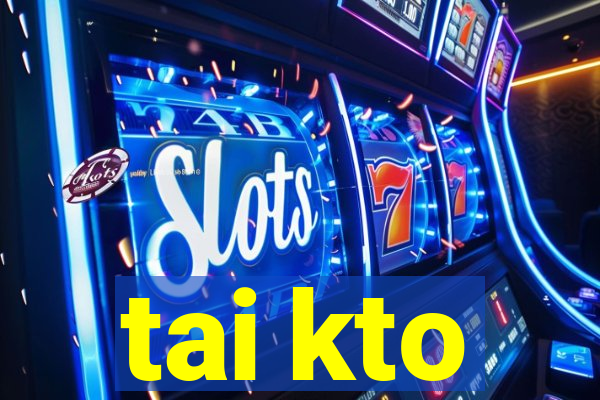 tai kto