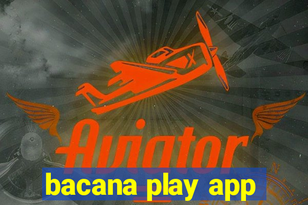 bacana play app