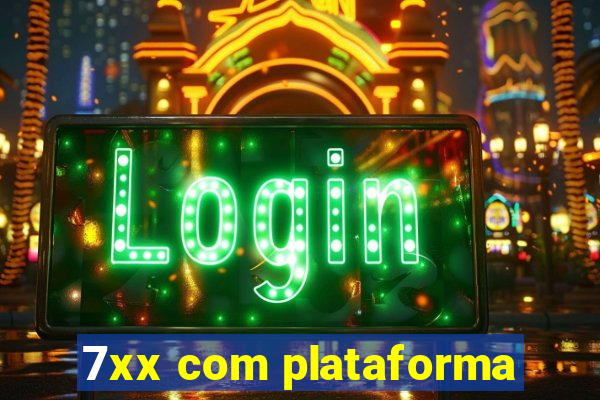 7xx com plataforma