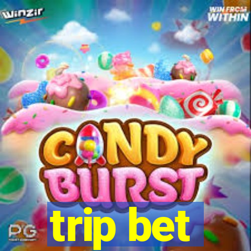 trip bet