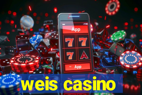 weis casino