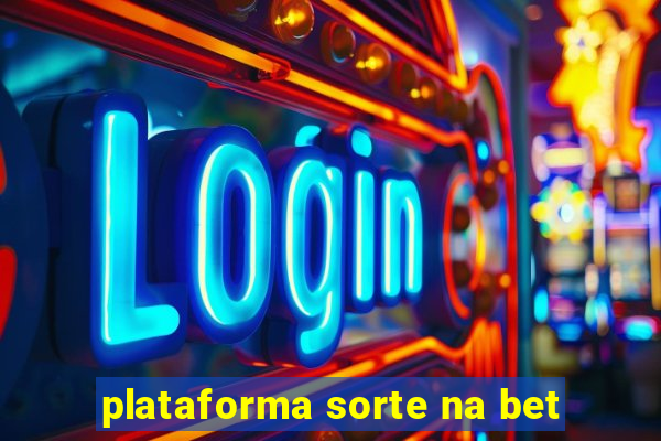 plataforma sorte na bet