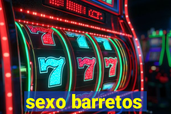 sexo barretos