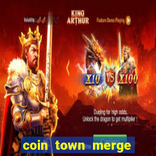 coin town merge slot make money